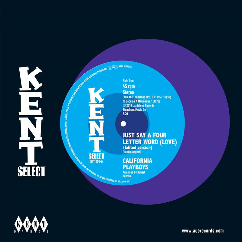 California Playboys - Just Say A Four Letter Word / She's My Real Sweet Woman - Kent City 060