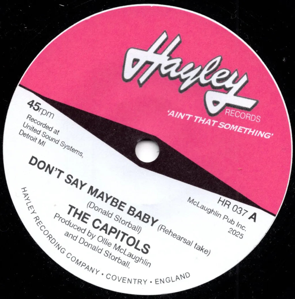 The Capitols - Don't Say Maybe Baby (Rehearsal Take) / Up On Top Now - Hayley Records