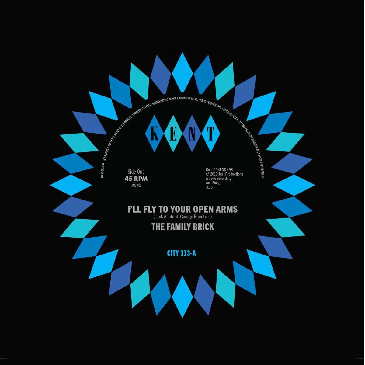 The Family Brick / Ray Gant - I’ll Fly To Your Open Arms / Did She Do It To You - Kent City 113