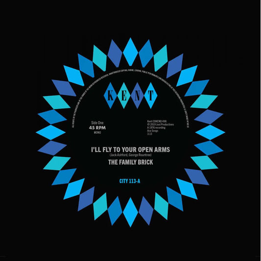 The Family Brick / Ray Gant - I’ll Fly To Your Open Arms / Did She Do It To You - Kent City 113