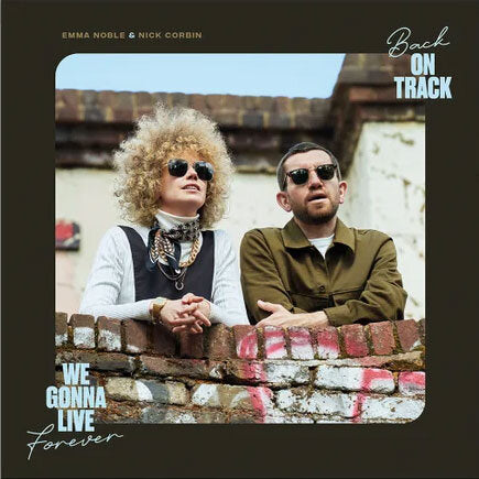 Emma Noble & Nick Corbin - Back on Track / We Gonna Live Forever - Big AC Records