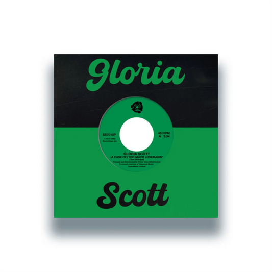 Gloria Scott - (A Case Of) Too Much Lovemakin' / What Am I Gonna Do - Selector
