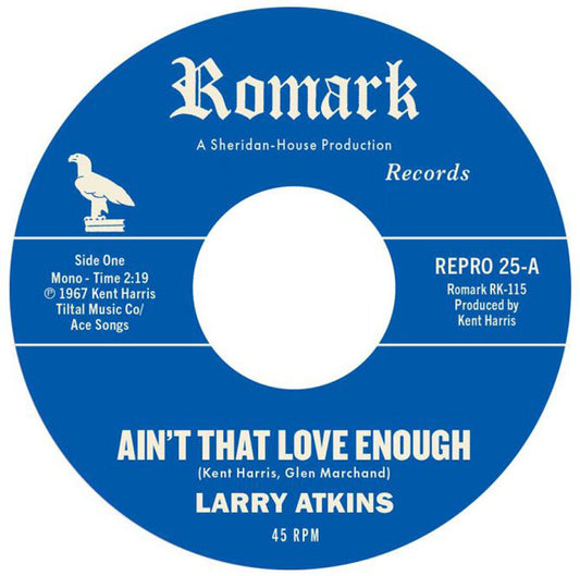 Larry Atkins - Ain’t That Love Enough / Lighten Up - Kent Repro 25