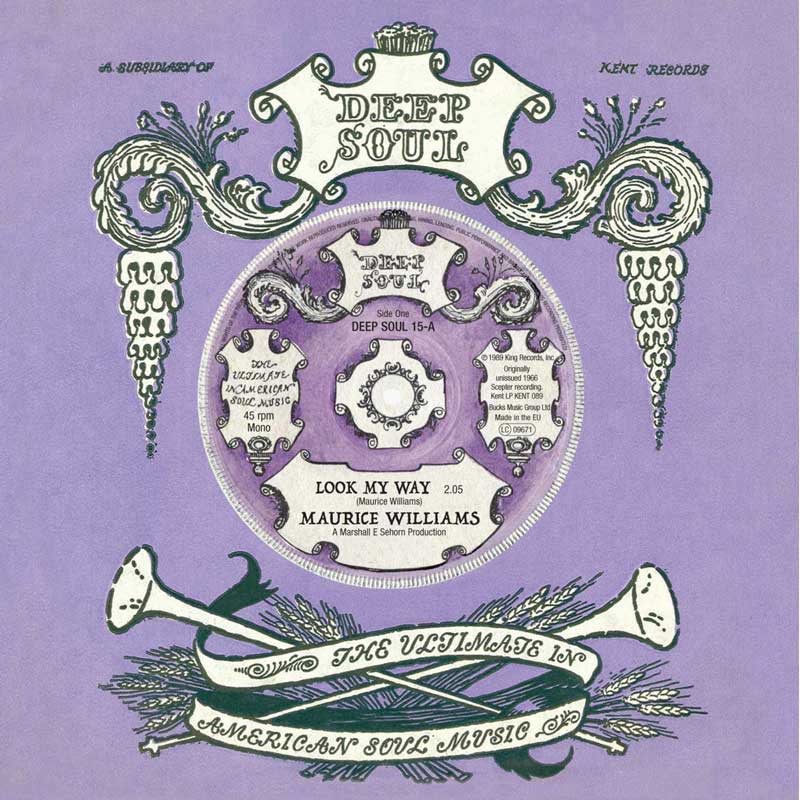 Maurice Williams / Walter Wilson - Look My Way / Not Now But Later - Kent Deep Soul 15