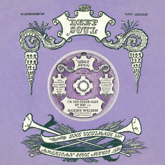 Maxine Weldon / Peggy Woods - I'm The Other Half Of You / You'd Better Be Good To My Baby - Kent Deep Soul 14