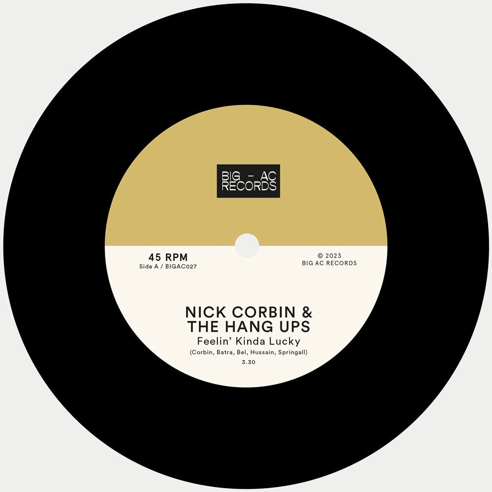 Nick Corbin & The Hang Ups - Feelin' Kinda Lucky / Time Alone - Big AC Records