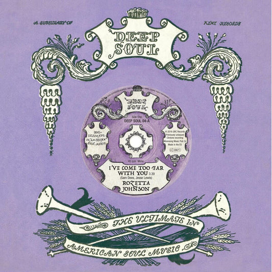 Rozetta Johnson – I've Come Too Far With You / Who You Gonna Love - Kent Deep Soul 04