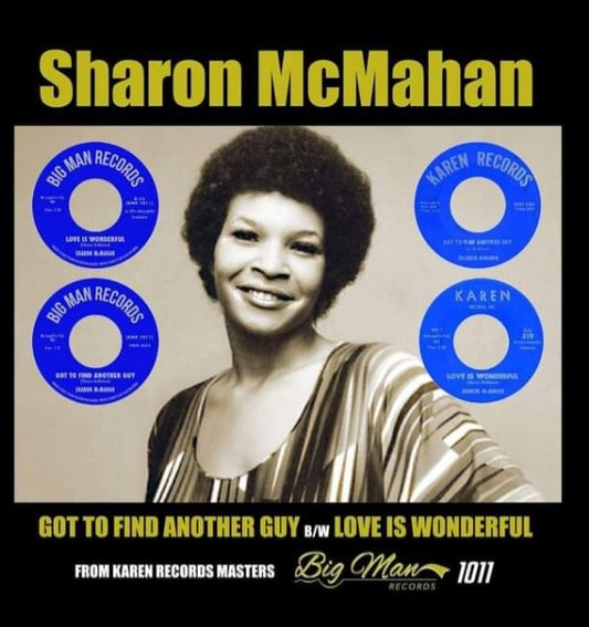 Sharon McMahan - Got To Find Another Guy / Love Is Wonderful - Big Man Records BMR 1011