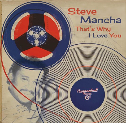 Steve Mancha - That's Why I Love you - 3 tracks - Cannonball Records
