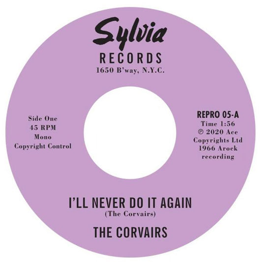 The Corvairs - I'll Never Do It Again / A Feeling Deep Inside - Kent Repro 05