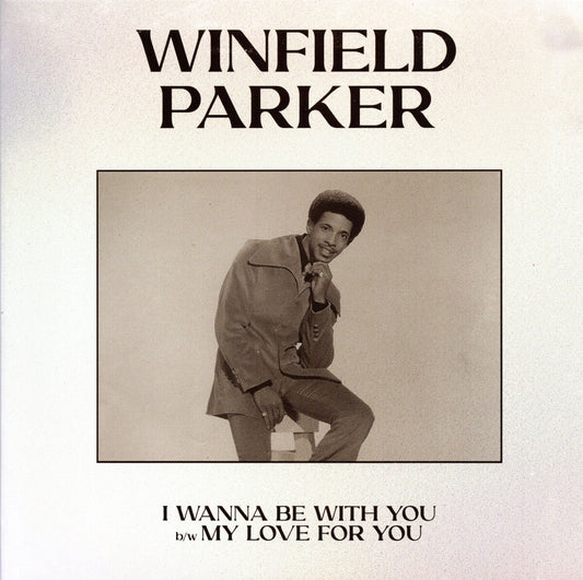 Winfield Parker - I Wanna Be With You / My Love For You - Repro